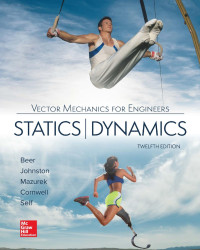 Ferdinand P. Beer & E. Russell Johnston Jr & David F. Mazurek & Phillip J. Cornwell & Brian P. Self — Vector Mechanics for Engineers: Statics & Dynamics, 12th edition (2019)