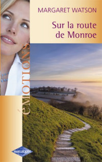 Margaret Waston [Waston, Margaret] — Sur la route de Monroe