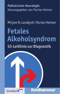 Mirjam N. Landgraf & Florian Heinen — Fetales Alkoholsyndrom: S3-Leitlinie zur Diagnostik