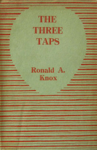 Ronald Arbuthnott Knox — The Three Taps