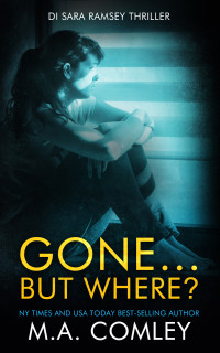 M A Comley — Gone... But Where? (DI Sara Ramsey Book 24)