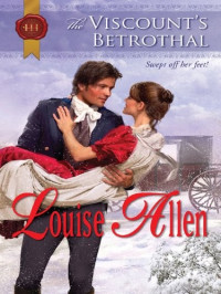 Louise Allen [Allen, Louise] — The Viscount's Betrothal