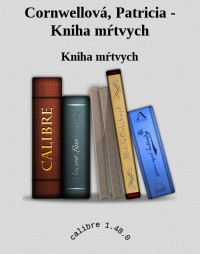 Kniha mŕtvych — Cornwellová, Patricia - Kniha mŕtvych