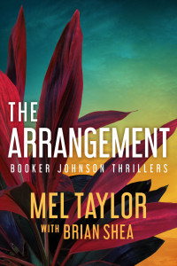Mel Taylor & Brian Shea — The Arrangement (Booker Johnson Thrillers Book 2)