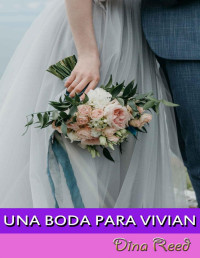 Dina Reed — Una boda para Vivian