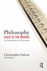 Christopher Falzon — Philosophy Goes to the Movies : An Introduction to Philosophy