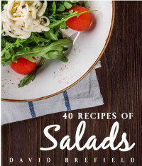 Brefield, David — [Series of Cookbooks 03] • 40 recipes of salads · Easy to prepare