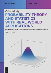 Peter Zörnig — Probability Theory and Statistics with Real World Applications