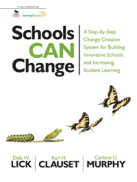 Lick, Dale W.;Murphy, Carlene U.;Clauset, Karl H.; & Karl H. Clauset & Carlene U. Murphy — Schools Can Change