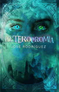 Jose Rodriguez — HETEROCROMÍA