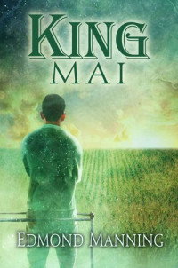 Edmond Manning — King Mai (The Lost and Founds)