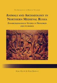 Mark Brisbane;Mark Maltby; — Animals and Archaeology in Northern Medieval Russia