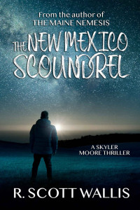 R Scott Wallis — The New Mexico Scoundrel