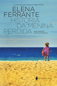 Elena Ferrante — História da menina perdida