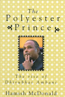 McDonald, Hamish — The Polyester Prince: The Rise of Dhirubhai Ambani