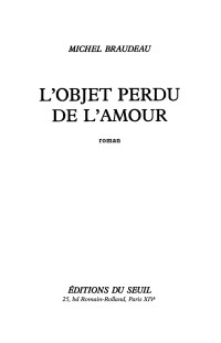 Michel Braudeau — L'Objet perdu de l'amour