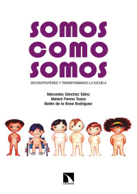 VVAA — Somos como somos. deconstruyendo y transformando la escuela