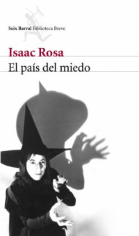 Isaac Rosa — El país del miedo