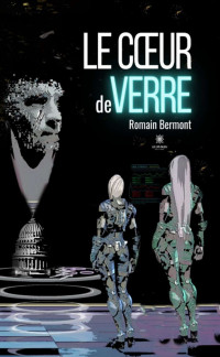 Bermont, Romain — Le cœur de verre (French Edition)