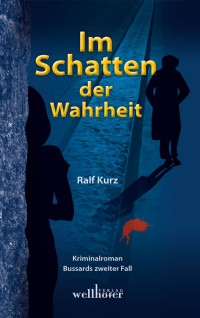 Kurz, Ralf [Kurz, Ralf] — Im Schatten der Wahrheit