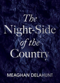 Meaghan Delahunt  — The Nightside of the Country