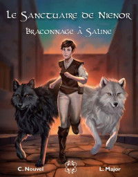 Lenia Major — Le Sanctuaire de Nienor - Braconnage à Saline (French Edition)