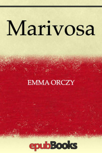 Emma Orczy — Marivosa