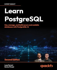 L F, E P — Learn PostgreSQL - Second Edition