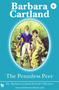 Barbara Cartland — The Penniless Peer (The Eternal Collection Book 6)