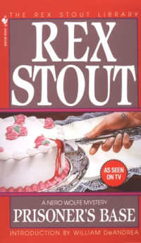 Rex Stout — Prisoner's Base: A Nero Wolfe Mystery