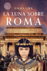 Emma Lira — LA LUNA SOBRE ROMA