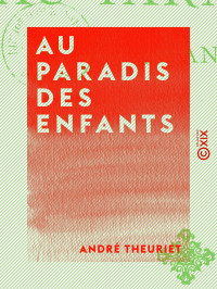 André Theuriet — Au paradis des enfants