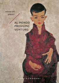 EDOARDO PISANI — Al mondo prossimo venturo