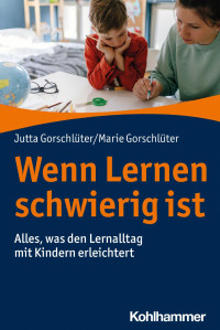 Jutta Gorschlüter & Marie Gorschlüter — Wenn Lernen schwierig ist