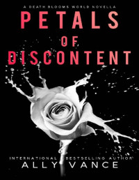 Ally Vance — Petals Of Discontent: A Death Blooms World Novella