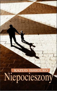 Kazuo Ishiguro — Niepocieszony