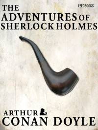 Arthur Conan Doyle — The Adventures of Sherlock Holmes