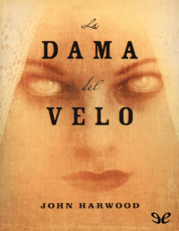 John Harwood — La Dama Del Velo