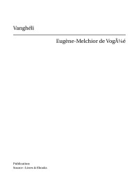 Eugène-Melchior de VogÃ¼é — Vanghéli