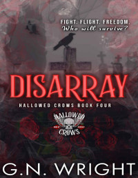 G.N. Wright — Disarray: The Hallowed Crows MC 4