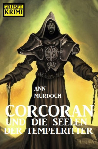 Ann Murdoch — Corcoran und die Seelen der Tempelritter