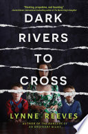 Lynne Reeves — Dark Rivers to Cross