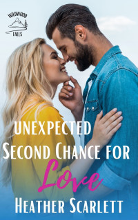 Heather Scarlett — Unexpected Second Chance For Love