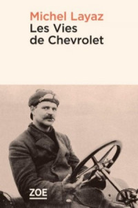 Michel Layaz — Les vies de Chevrolet