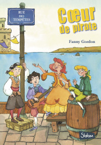 Fanny GORDON — Rue des tempêtes, tome 2 : Coeur de pirate
