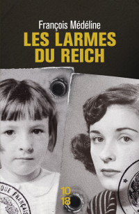 François Médéline — Les larmes du Reich