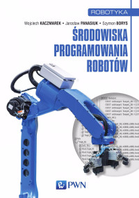 Panasiuk Jarosaw;Kaczmarek Wojciech; — rodowiska programowania robotw