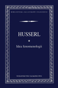 Husserl Edmund; — Idea fenomenologii