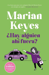 Marian Keyes — ¿Hay alguien ahí fuera?