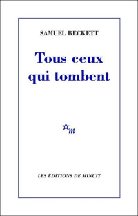 Samuel Beckett — Tous ceux qui tombent